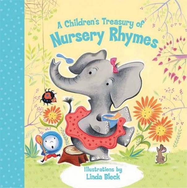 A Children's Treasury of Nursery Rhymes by Linda Bleck 9781402729805