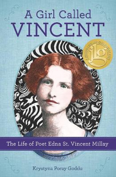 A Girl Called Vincent: The Life of Poet Edna St. Vincent Millay by Krystyna Poray Goddu 9780912777856