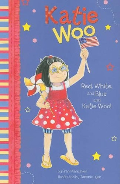 Red, White, and Blue and Katie Woo (Katie Woo) by Fran Manushkin 9781404863644