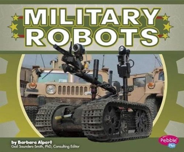 Military Robots by Barbara Alpert 9781429675734