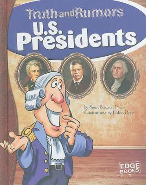 U.S. Presidents: Truth and Rumors by Eldon Doty 9781429639521