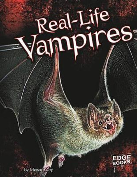 Real-Life Vampires by Megan Kopp 9781429645782