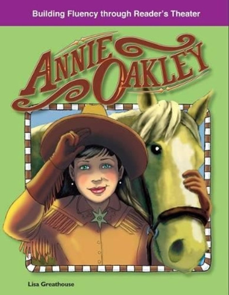 Annie Oakley by Lisa Greathouse 9781433309977