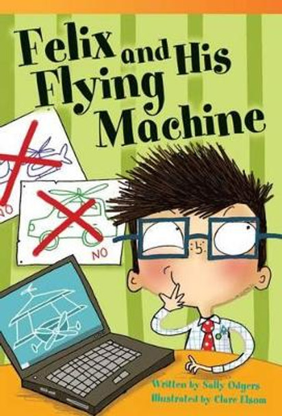 Felix and His Flying Machine by Sally Odgers 9781433356049