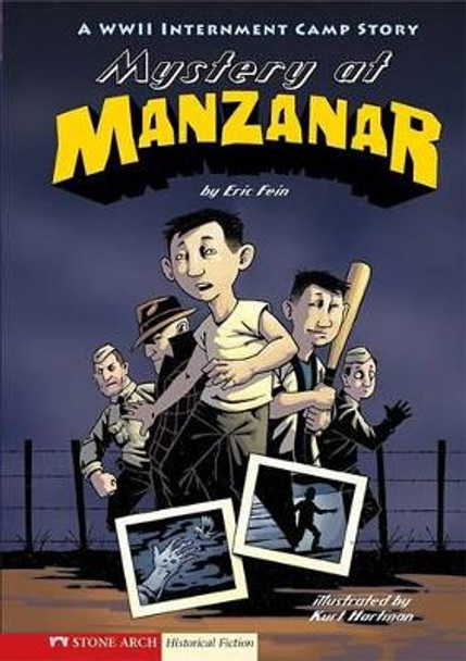 Mystery at Manzanar: A WWII Internment Camp Story by Eric Fein 9781434208477