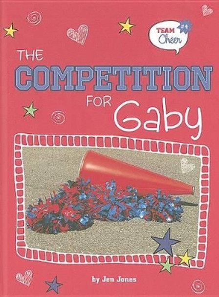 The Competition for Gaby: #4 by Jen Jones 9781434229977