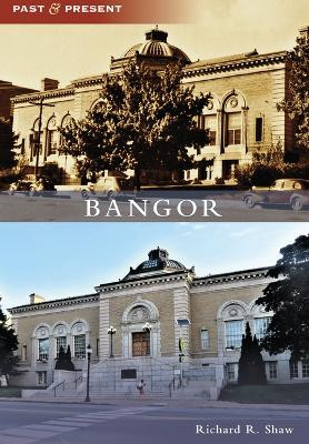 Bangor by Richard R Shaw 9781467109789