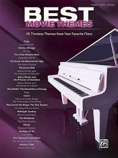 Best Movie Themes: 45 Timeless Themes from Your Favorite Films (Piano/Vocal) by Alfred Music 9781470632373