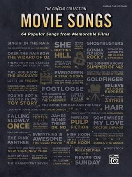 The Guitar Collection -- Movie Songs: 64 Popular Songs from Memorable Films by Alfred Music 9781470632441