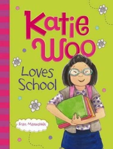 Katie Woo Loves School by Fran Manushkin 9781479520275