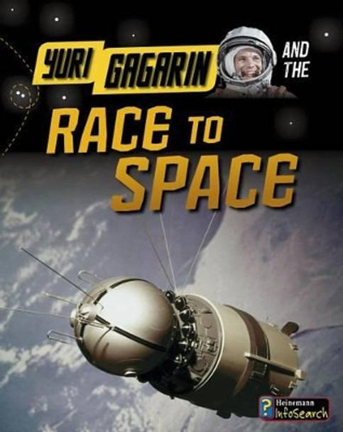 Yuri Gagarin and the Race to Space (Adventures in Space) by Ben Hubbard 9781484625149
