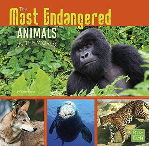 All About Animals: Most Endangered by Tammy Gagne 9781491422373