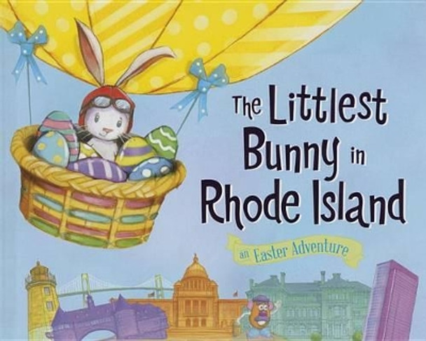 The Littlest Bunny in Rhode Island: An Easter Adventure by Lily Jacobs 9781492611899