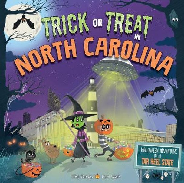 Trick or Treat in North Carolina: A Halloween Adventure in the Tar Heel State by Eric James 9781492687191