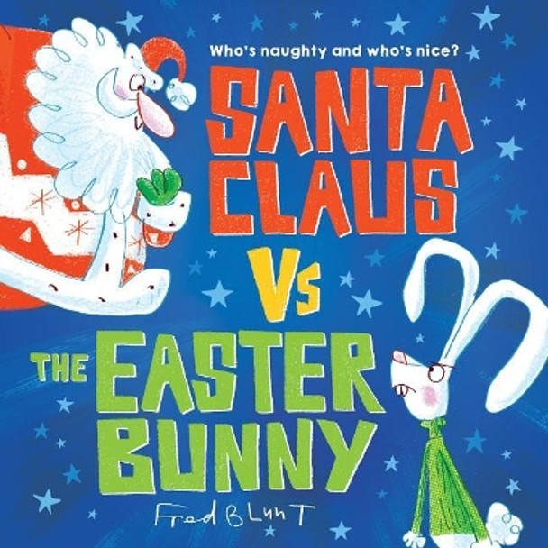 Santa Claus vs. the Easter Bunny by Fred Blunt 9781492691648