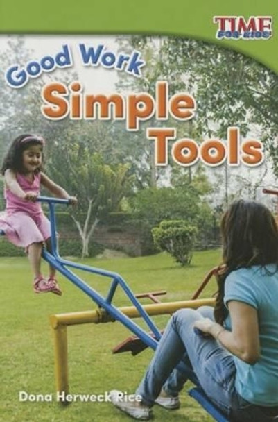 Good Work: Simple Tools by Dona Herweck Rice 9781493821419