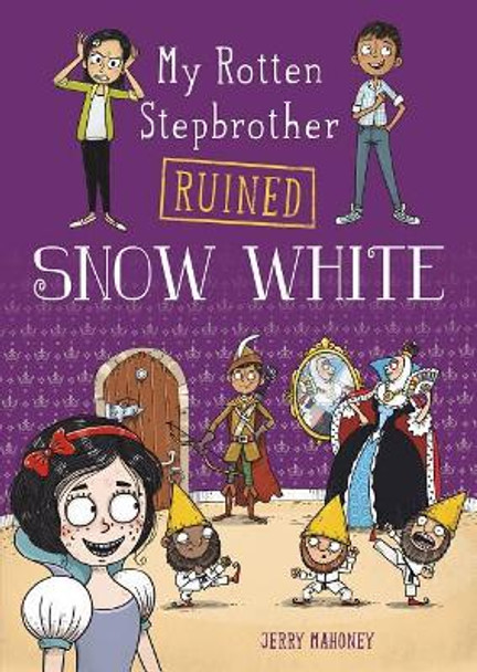 My Rotten Stepbrother Ruined Snow White by ,Jerry Mahoney 9781496544674