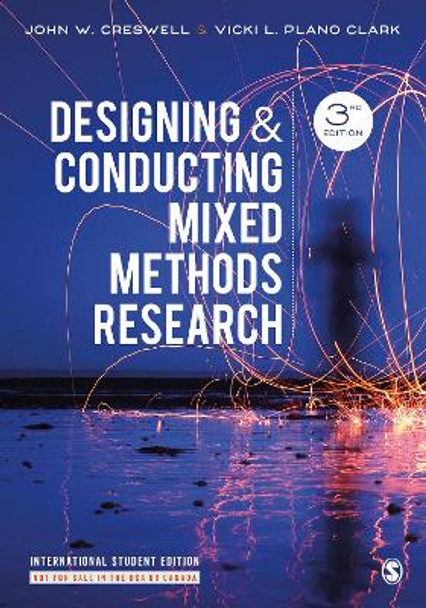 Designing and Conducting Mixed Methods Research by John W. Creswell 9781506386621