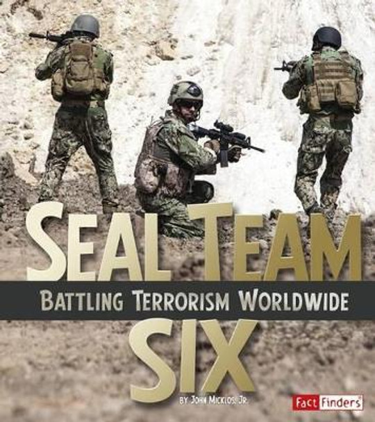 Seal Team Six: Battling Terrorism Worldwide by John Micklos Jr 9781515733478