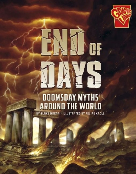 End of Days: Doomsday Myths Around the World by Blake Hoena 9781515766308