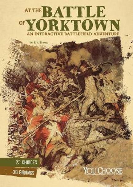 At the Battle of Yorktown: An Interactive Battlefield Adventure by Eric Braun 9781543502893