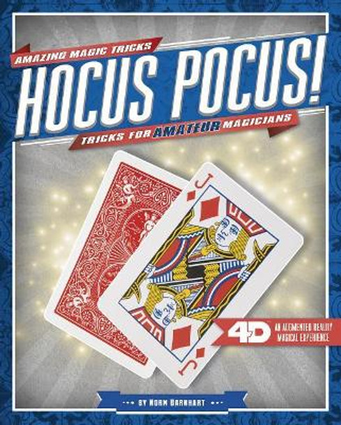 Hocus Pocus!: Tricks for Amateur Magicians: 4D a Magical Augmented Reading Experience by Norm Barnhart 9781543505696