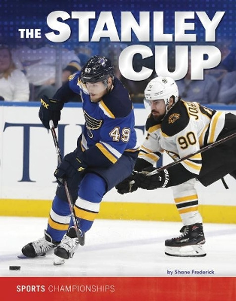 The Stanley Cup (Sports Championships) by Shane Frederick 9781543591965