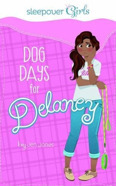 Dog Days for Delaney by Jen Jones 9781623701949