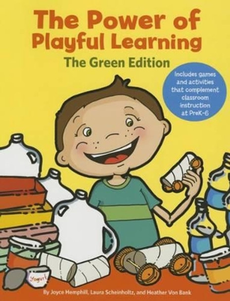 The Power of Playful Learning: The Green Edition by Joyce Hemphill 9781625219299