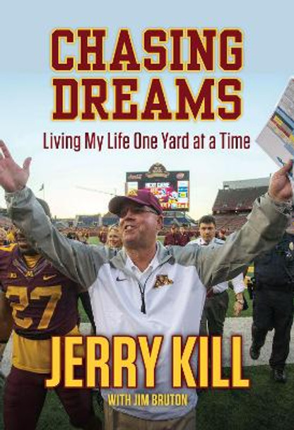 Chasing Dreams: Living My Life One Yard at a Time by Jim Bruton 9781629372754