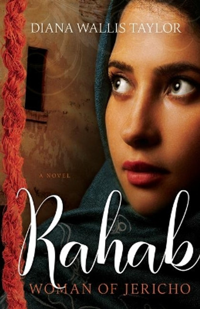 Rahab: Woman of Jericho by Diana Wallis Taylor 9781641234535