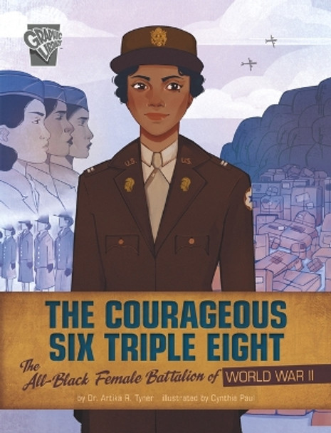 The Courageous Six Triple Eight: The All-Black Female Battalion of World War II by Artika R Tyner 9781666334067