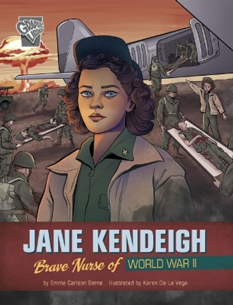Jane Kendeigh: Brave Nurse of World War II by Karen de la Vega 9781669013549