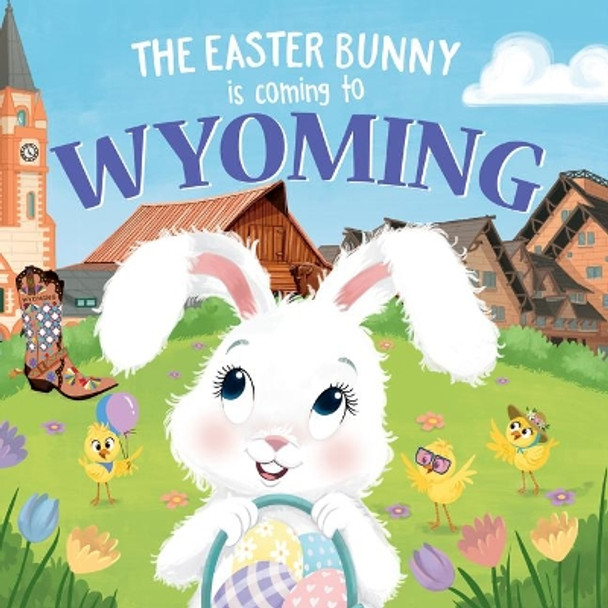 The Easter Bunny is Coming to Wyoming by Eric James 9781728201900