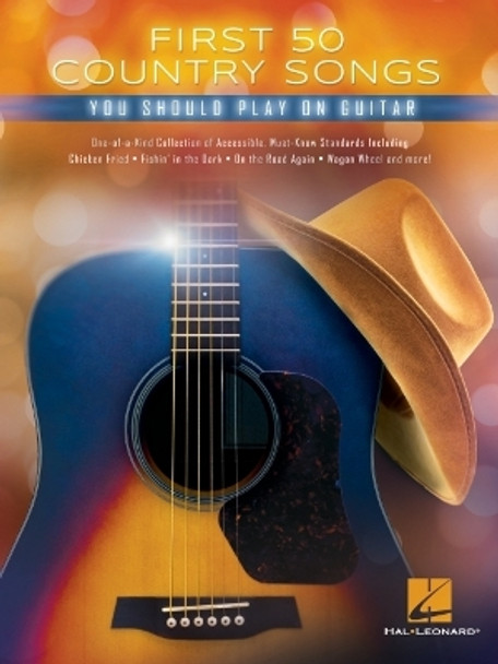 First 50 Country Songs You Should Play on Guitar by Hal Leonard Publishing Corporation 9781540064769