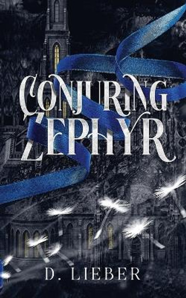 Conjuring Zephyr by D Lieber 9781732832350