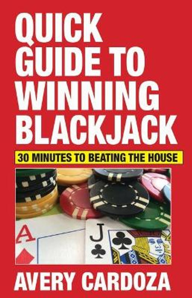 Quick Guide to Winning Blackjack by Avery Cardoza 9781580423632