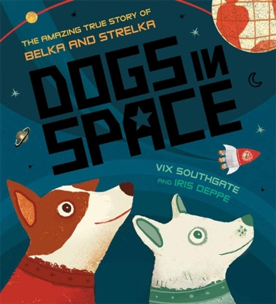 Dogs in Space by VIX Southgate 9781610678247