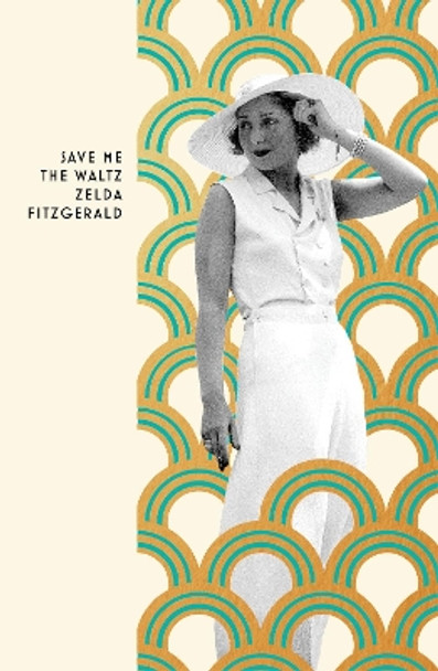 Save Me The Waltz by Zelda Fitzgerald 9781784878078