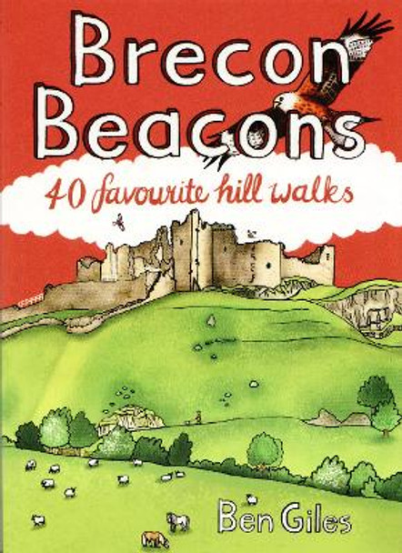 Brecon Beacons: 40 favourite walks by Ben Giles 9781907025914