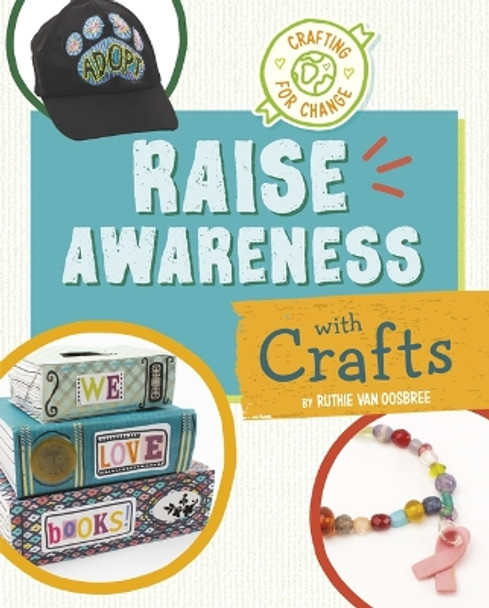 Raise Awareness with Crafts by Ruthie Van Oosbree 9781669062394