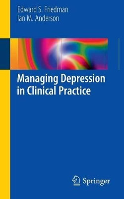 Managing Depression in Clinical Practice by Edward S. Friedman 9781849964647