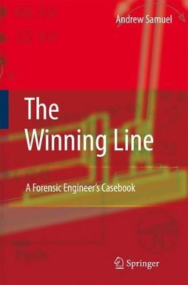 The Winning Line: A Forensic Engineer's Casebook by Andrew E. Samuel 9781849965538