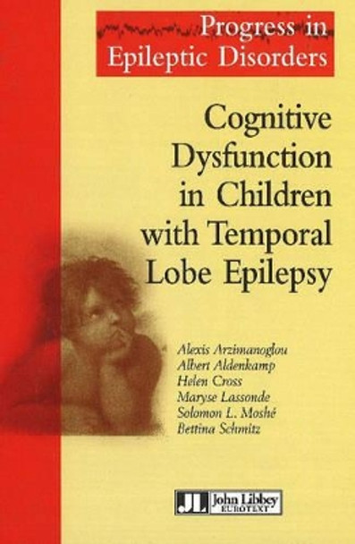 Cognitive Disfunction in Children with Temporal Lobe Epilepsy by Alexis Arzimanoglou 9782742005628