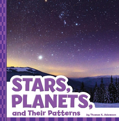 Stars, Planets, and Their Patterns by Thomas K Adamson 9781666355048