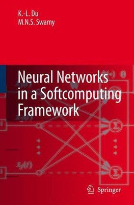 Neural Networks in a Softcomputing Framework by Ke-Lin Du 9781849965743
