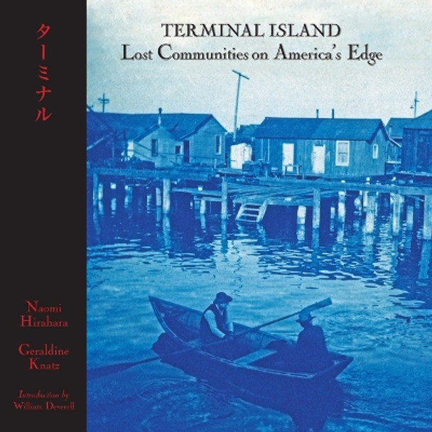 Terminal Island: Lost Communities on America's Edge by Geraldine Knatz 9781626401273