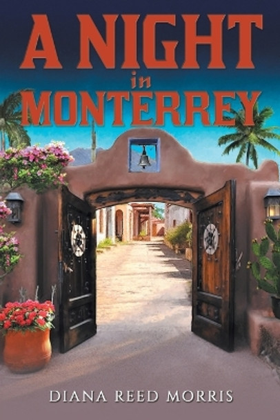 A Night in Monterrey by Diana Reed Morris 9781685623005