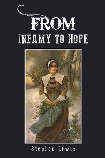 From Infamy to Hope by Stephen Lewis 9781685624804