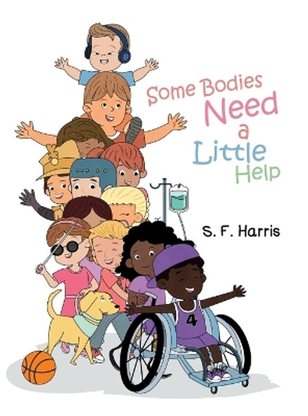 Some Bodies Need a Little Help by S F Harris 9781685628338